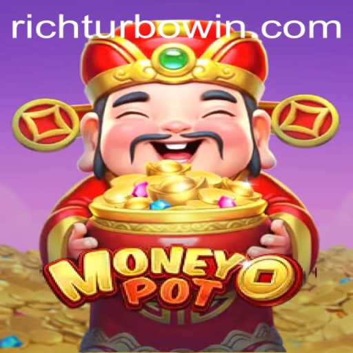 Unveiling MoneyPot: The Game Revolutionizing Digital Wealth with Rich Turbo